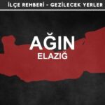 Elazığ Ağın Gezi Rehberi