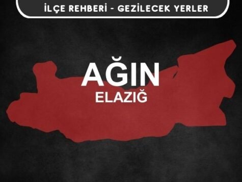 Elazığ Ağın Gezi Rehberi