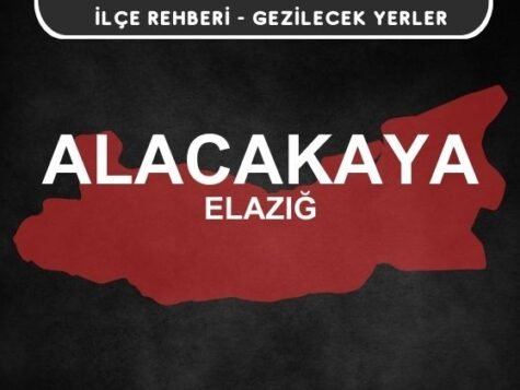 Elazığ Alacakaya Gezi Rehberi