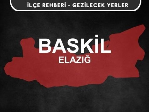 Elazığ Baskil Gezi Rehberi