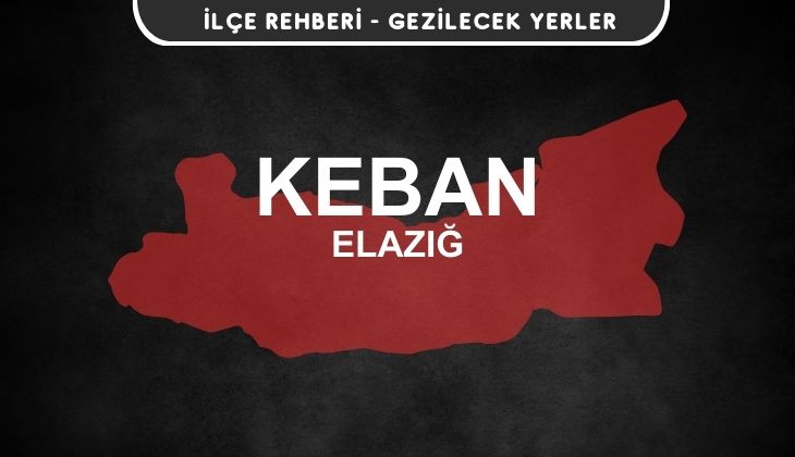 Elazığ Keban Gezi Rehberi