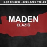 Elazığ Maden Gezi Rehberi