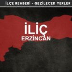 Erzincan İliç Gezi Rehberi