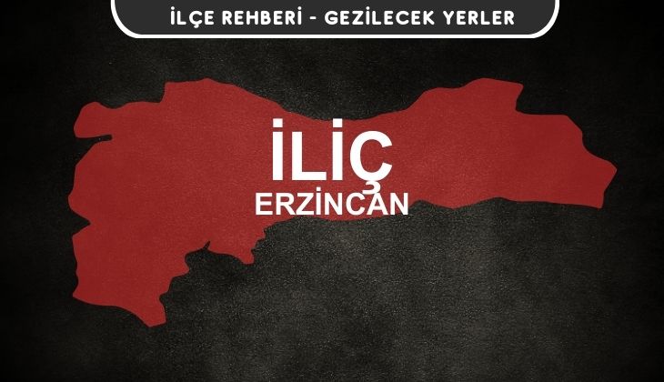 Erzincan İliç Gezi Rehberi