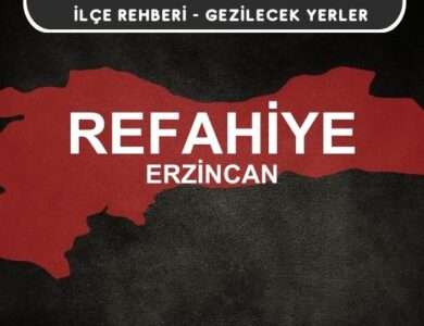 Erzincan Refahiye Gezi Rehberi