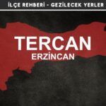 Erzincan Tercan Gezi Rehberi