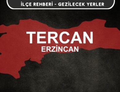 Erzincan Tercan Gezi Rehberi