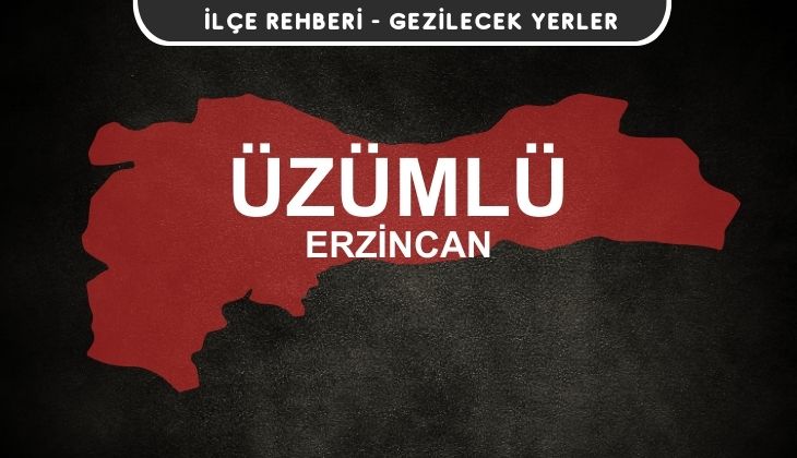 Erzincan Üzümlü Gezi Rehberi