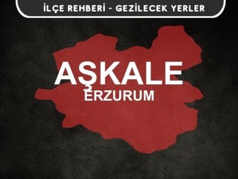 Erzurum Aşkale Gezi Rehberi