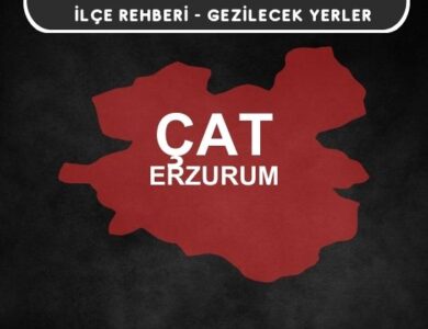 Erzurum Çat Gezi Rehberi