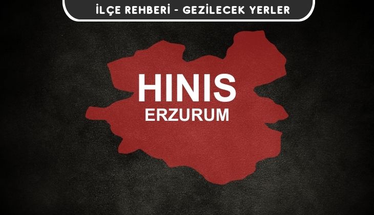 Erzurum Hınıs Gezi Rehberi