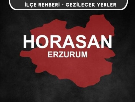 Erzurum Horasan Gezi Rehberi