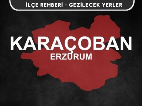 Erzurum Karaçoban Gezi Rehberi