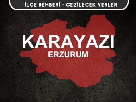 Erzurum Karayazı Gezi Rehberi
