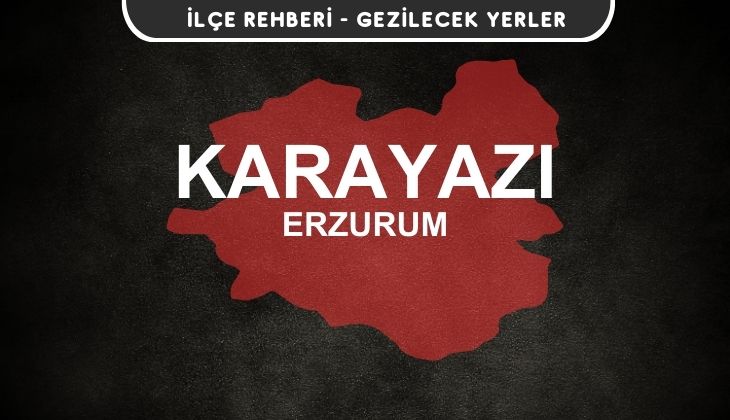 Erzurum Karayazı Gezi Rehberi