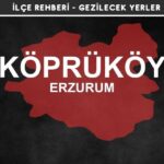 Erzurum Köprüköy Gezi Rehberi