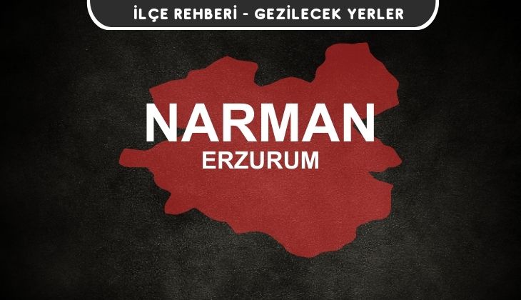 Erzurum Narman Gezi Rehberi