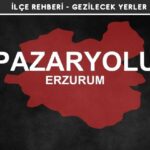 Erzurum Pazaryolu Gezi Rehberi