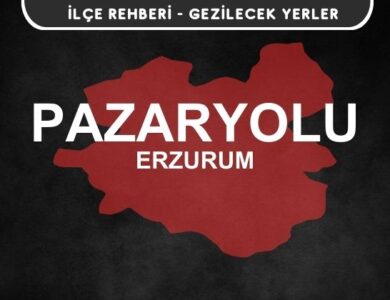 Erzurum Pazaryolu Gezi Rehberi