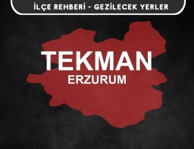 Erzurum Tekman Gezi Rehberi