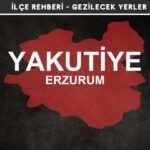 Erzurum Yakutiye Gezi Rehberi