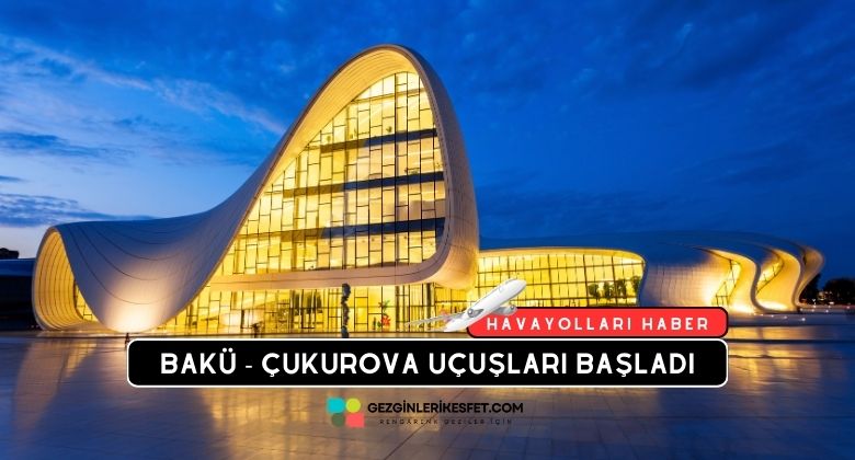 Azerbaycan Havayolları Bakü - Çukurova Direk Uçuşlarına Başladı