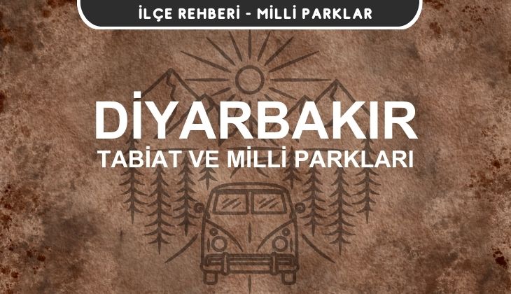 Diyarbakır Milli Parkları ve Tabiat Parkları Listesi