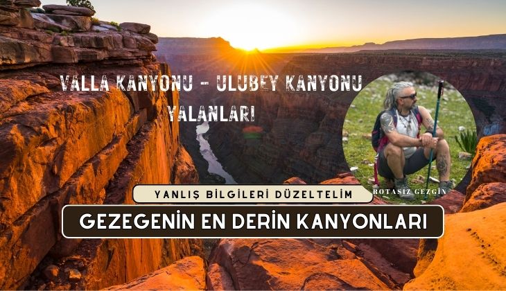 Dünyanın En Derin Kanyonları - Valla Kanyonu Yalanı