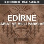 Edirne Milli Parkları ve Tabiat Parkları Listesi