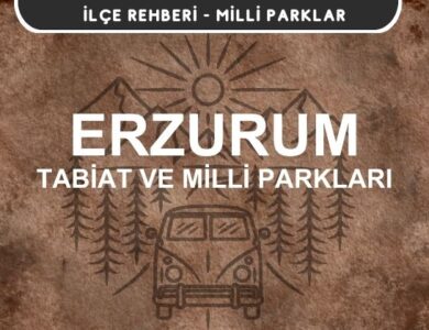 Erzurum Milli Parkları ve Tabiat Parkları Listesi