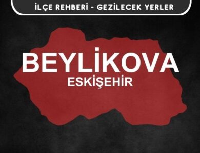 Eskişehir Beylikova Gezi Rehberi