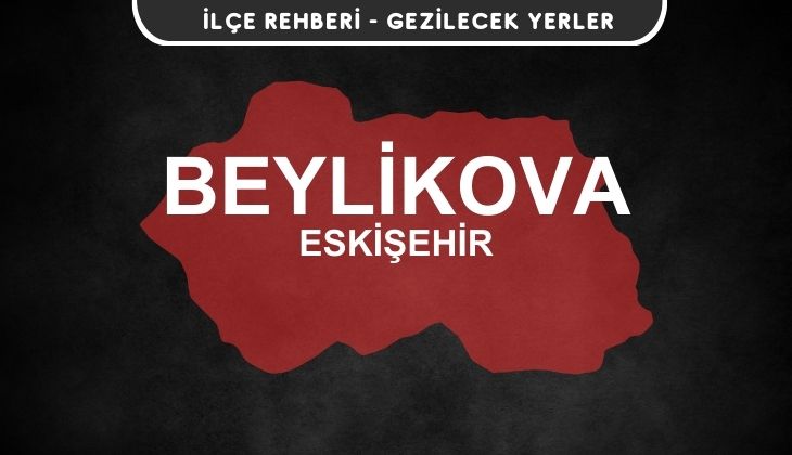 Eskişehir Beylikova Gezi Rehberi