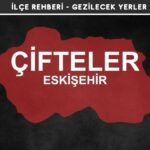 Eskişehir Çifteler Gezi Rehberi