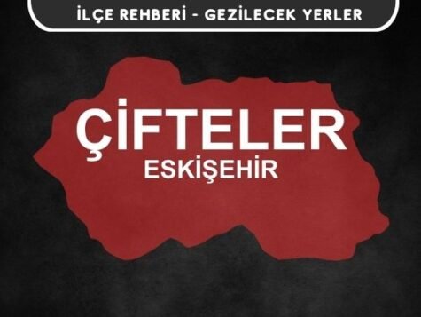 Eskişehir Çifteler Gezi Rehberi