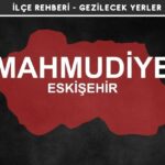 Eskişehir Mahmudiye Gezi Rehberi