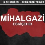 Eskişehir Mihalgazi Gezi Rehberi