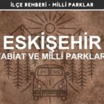 Eskişehir Milli Parkları ve Tabiat Parkları Listesi