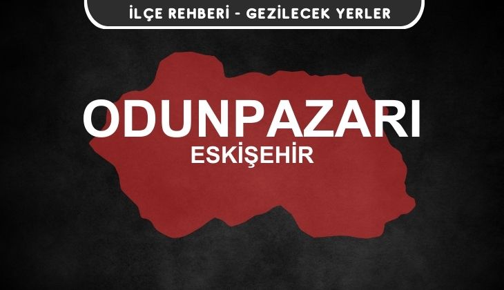 Eskişehir Odunpazarı Gezi Rehberi