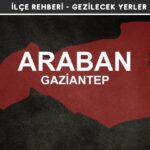 Gaziantep Araban Gezi Rehberi