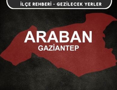 Gaziantep Araban Gezi Rehberi