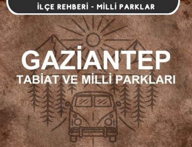 Gaziantep Milli Parkları ve Tabiat Parkları Listesi