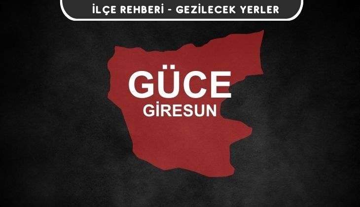 Giresun Güce Gezi Rehberi