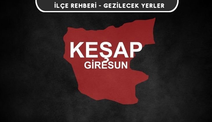 Giresun Keşap Gezi Rehberi