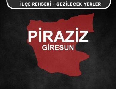 Giresun Piraziz Gezi Rehberi