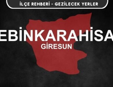 Giresun Şebinkarahisar Gezi Rehberi