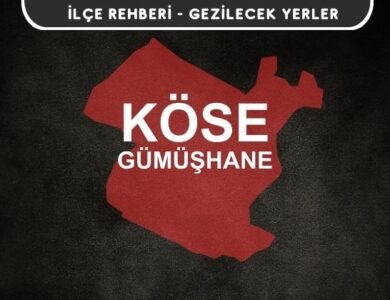 Gümüşhane Köse Gezi Rehberi