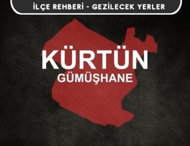 Gümüşhane Kürtün Gezi Rehberi