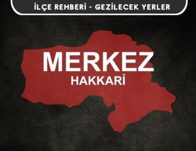 Hakkari Merkez Gezi Rehberi