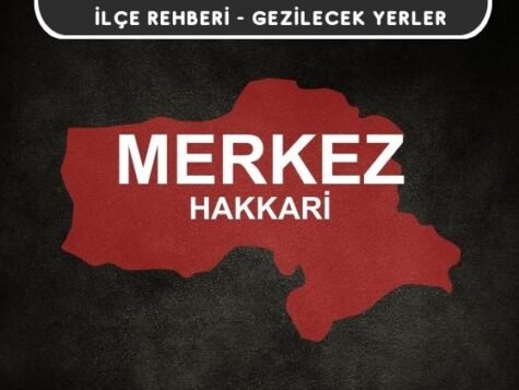 Hakkari Merkez Gezi Rehberi