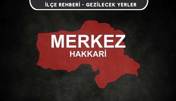 Hakkari Merkez Gezi Rehberi